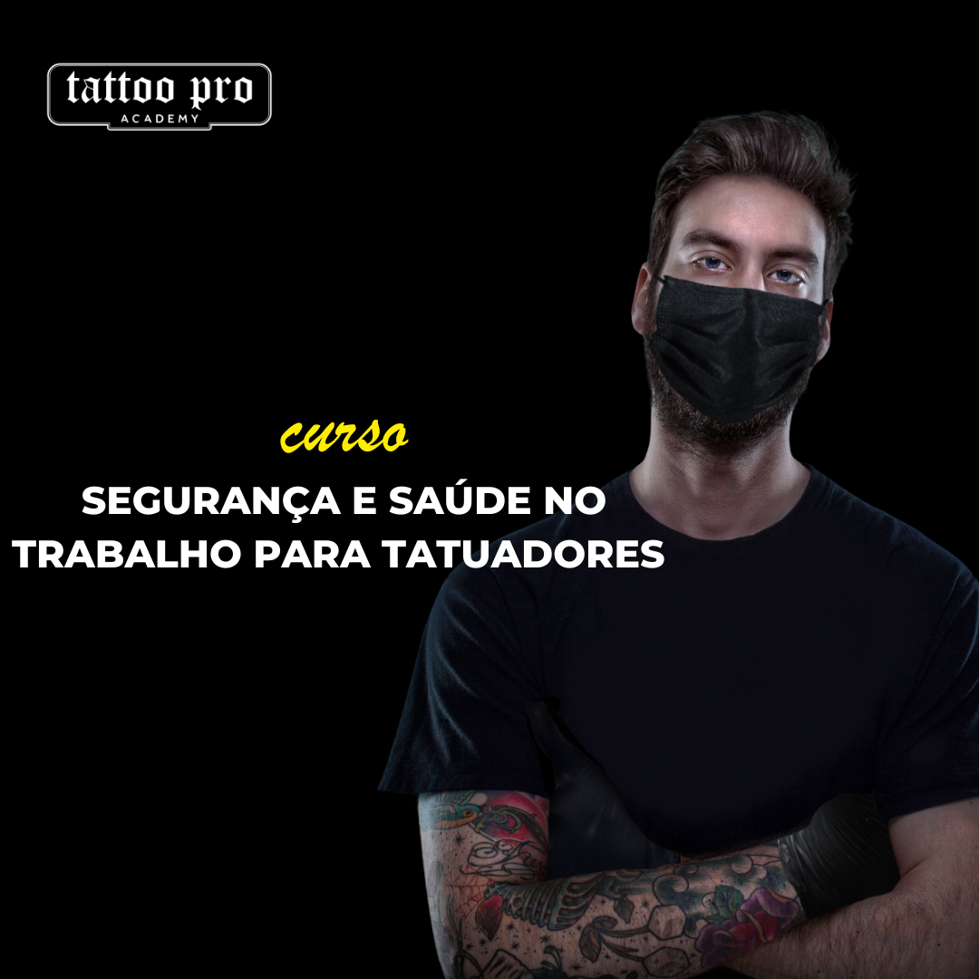 Curso Segurança e Saúde no Trabalho para Tatuadores Profissionais